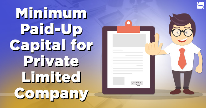 Minimum-Paid-Up-Capital-for-Private-Limited-Company